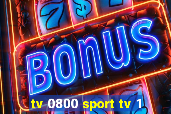 tv 0800 sport tv 1